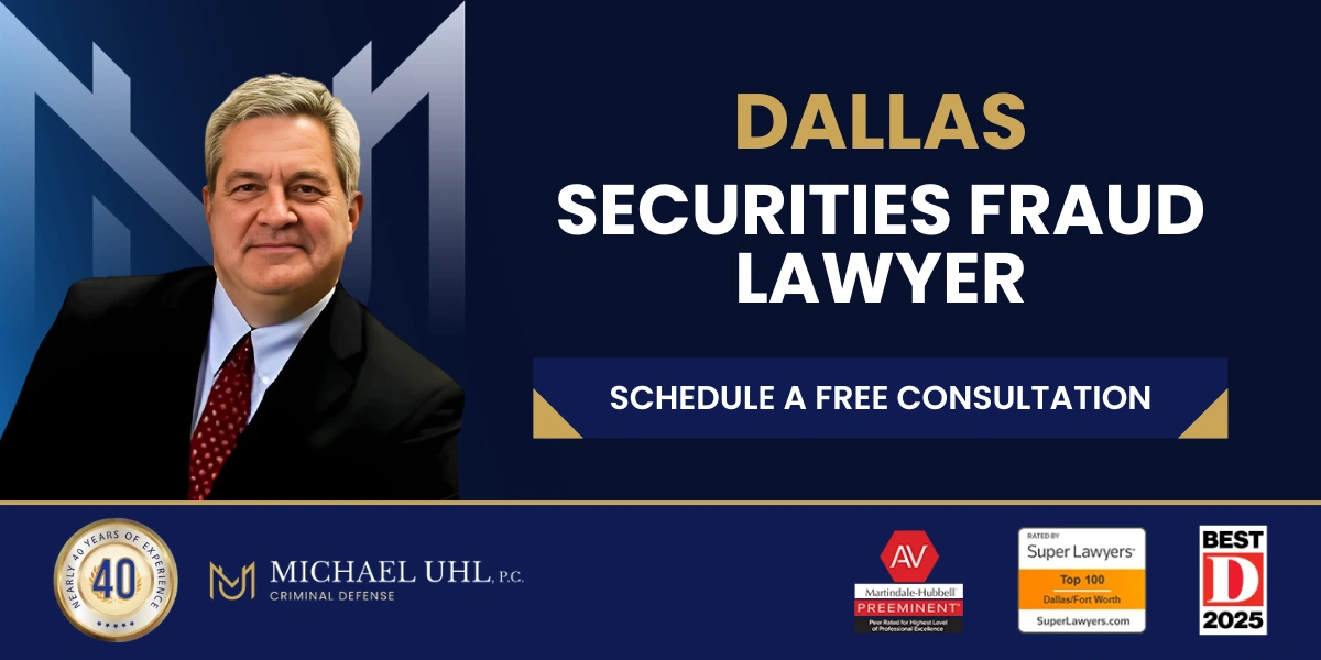 Dallas Securities Fraud Attorney | Defense-Focused Firm Dallas Securities Fraud Lawyer