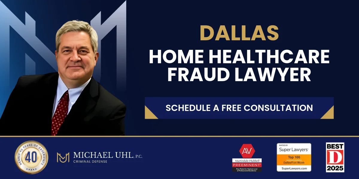 Dallas Home Healthcare Fraud Lawyer